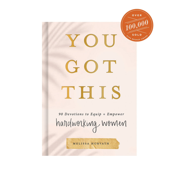 You Got This: 90 Devotions to Equip and Empower Hardworking Women by Sweet Water Decor